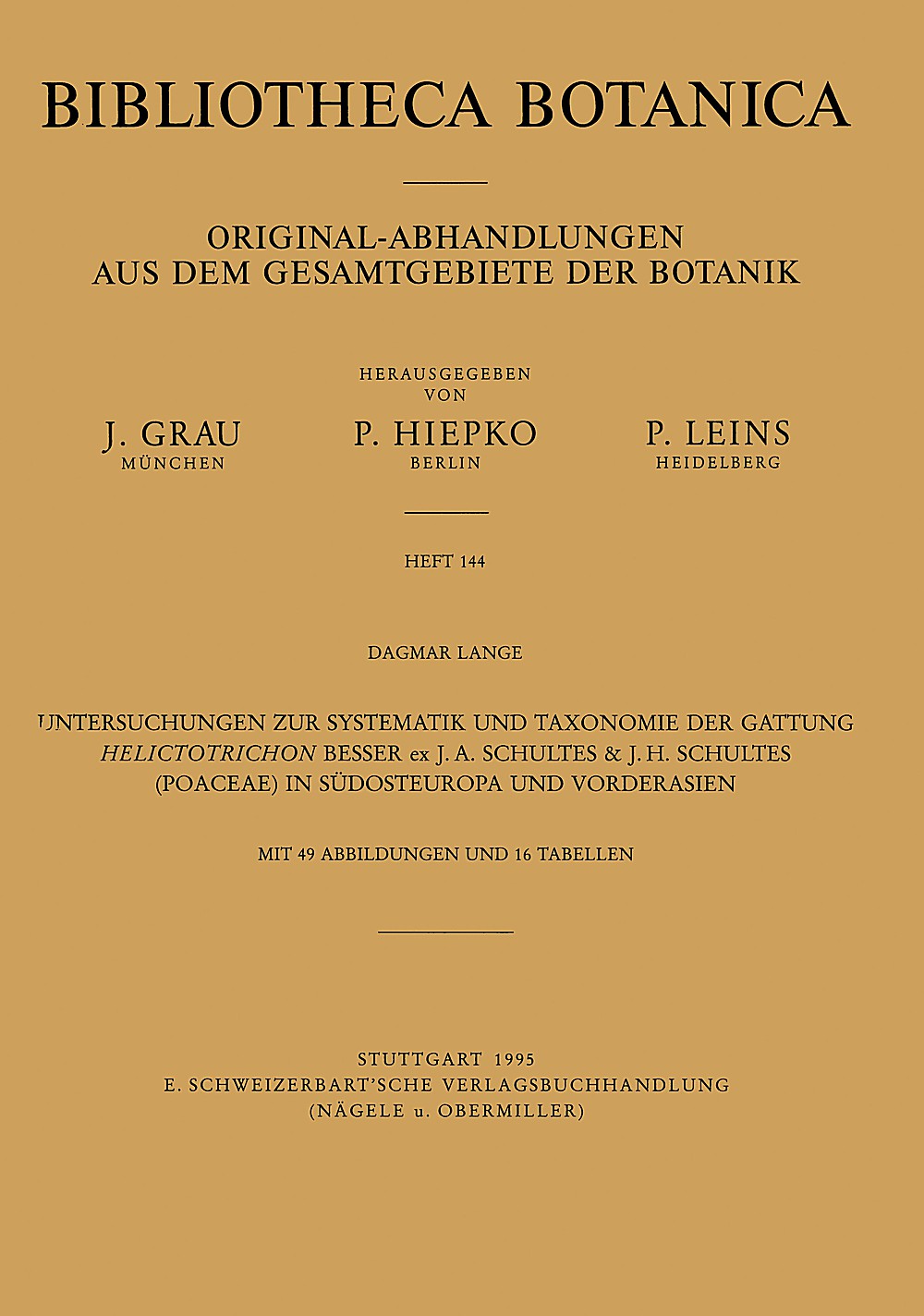 Cover image of: Dagmar Lange - Untersuchungen zur Systematik und Taxonomie der Gattung 
Helictotrichon Besser ex J.A. Schultes & J.H. Schultes 
(Poaceae) in Südosteuropa und Vorderasien 