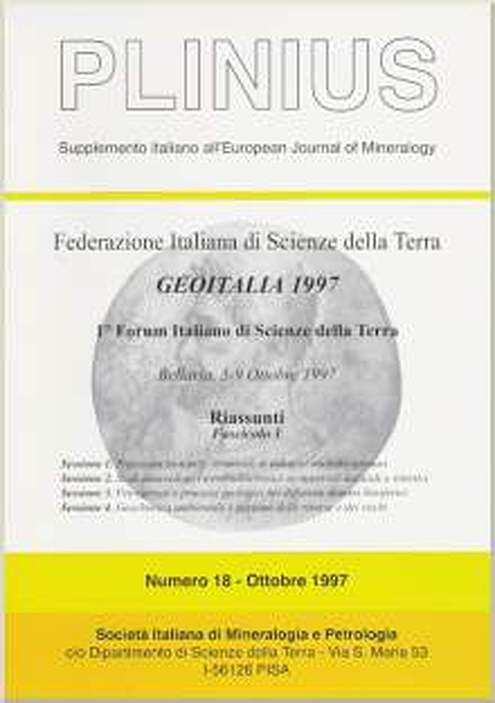 Cover image of:  - Plinius Supplemento italiano all' European Journal of Mineralogy.Geoitalia 1997. 1. Forum Ital. di Scienze della Terra, Bellaria, 5-9 Ottobre 1997. Riassunti, Fasc. 1