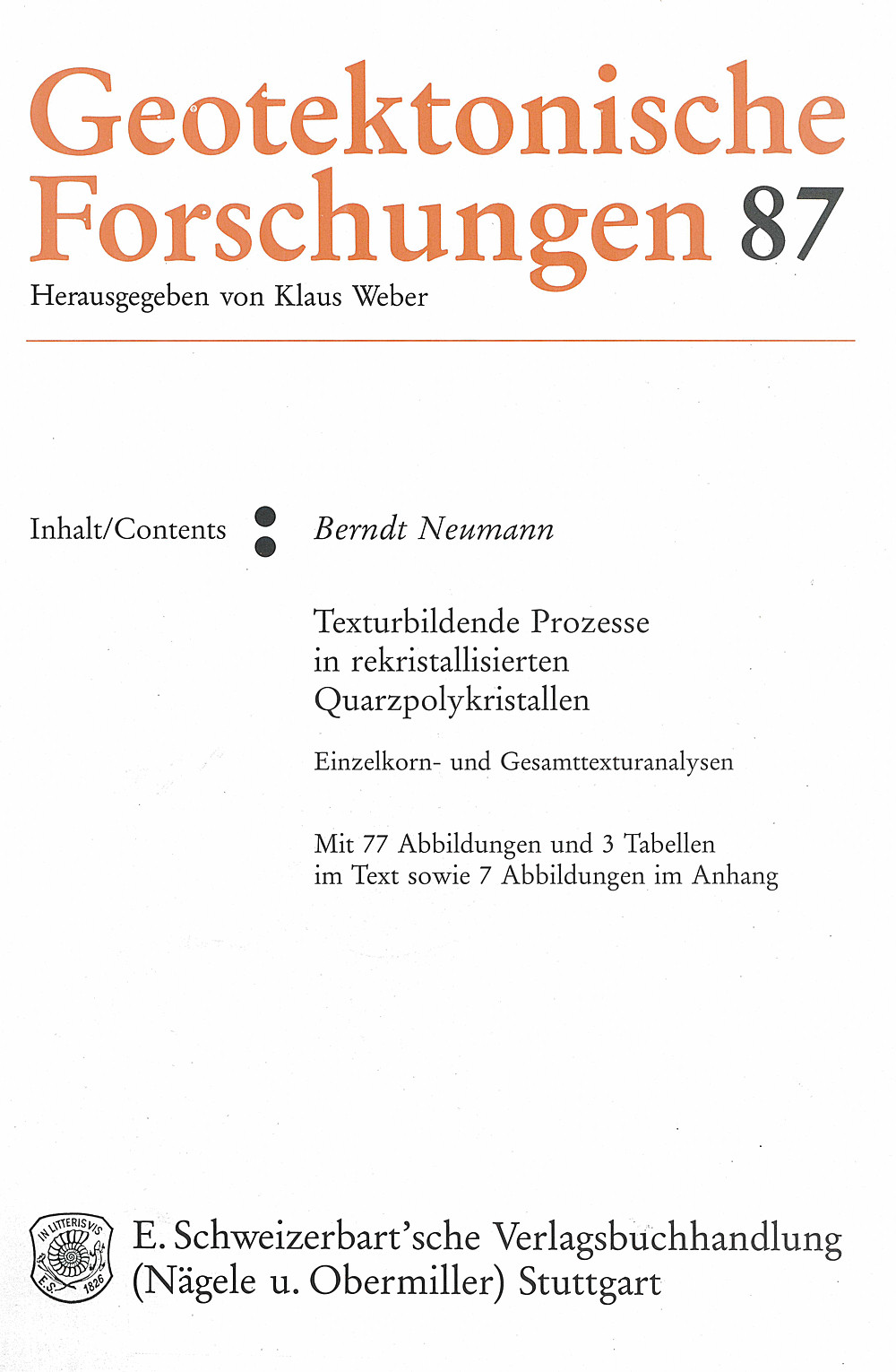 Umschlagbild des Buches: Berndt Neumann - Texturbildende Prozesse in rekristallisierten 
Quarzpolykristallen Einzelkorn- und Gesamttexturanalysen