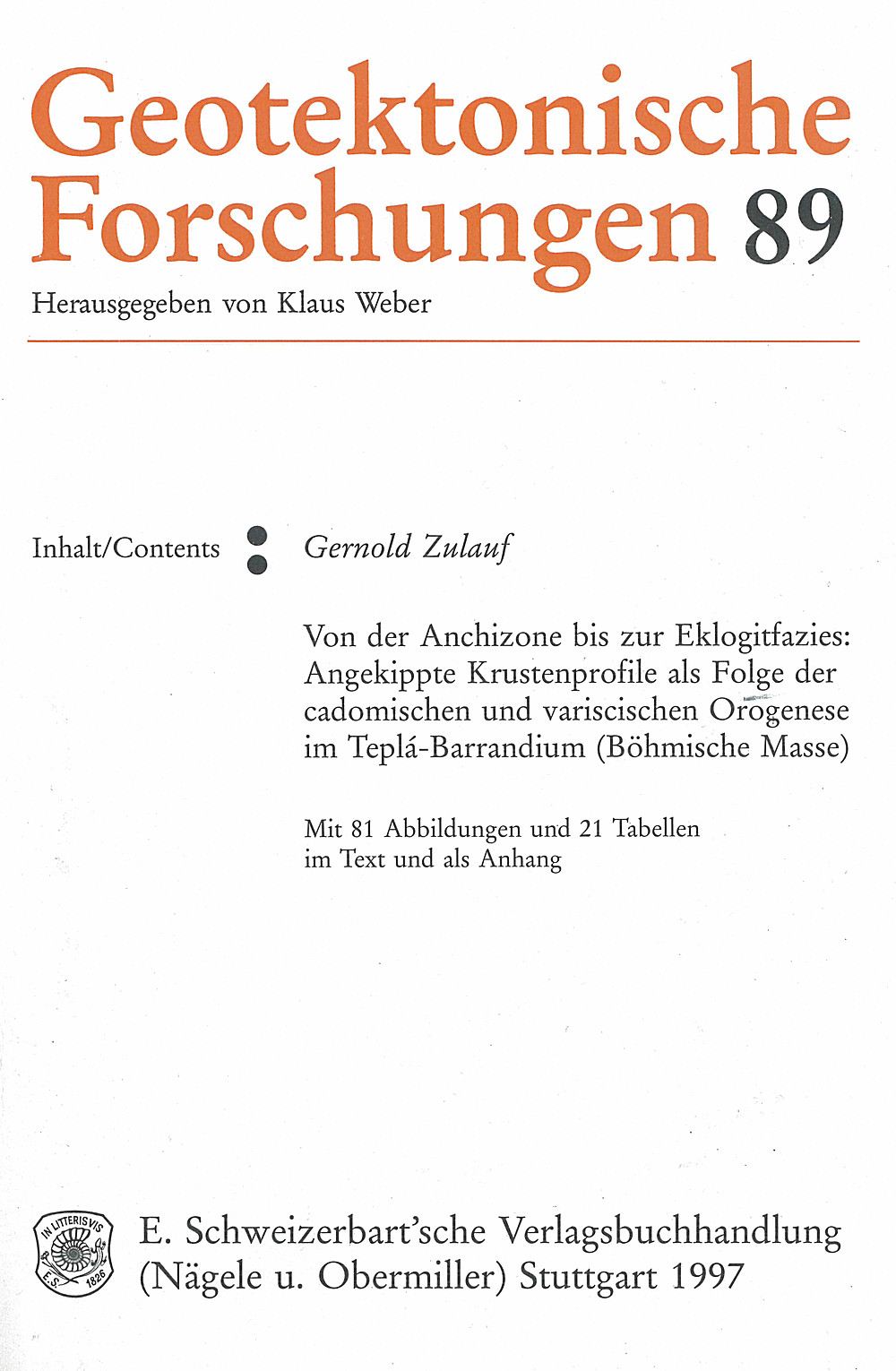 Cover image of: Gernold Zulauf - Von der Anchizone bis zur Eklogitfazies Angekippte Krustenprofile als Folge der cadomischen und 
variscischen Orogenese im Teplá-Barrandium (Böhmische Masse)