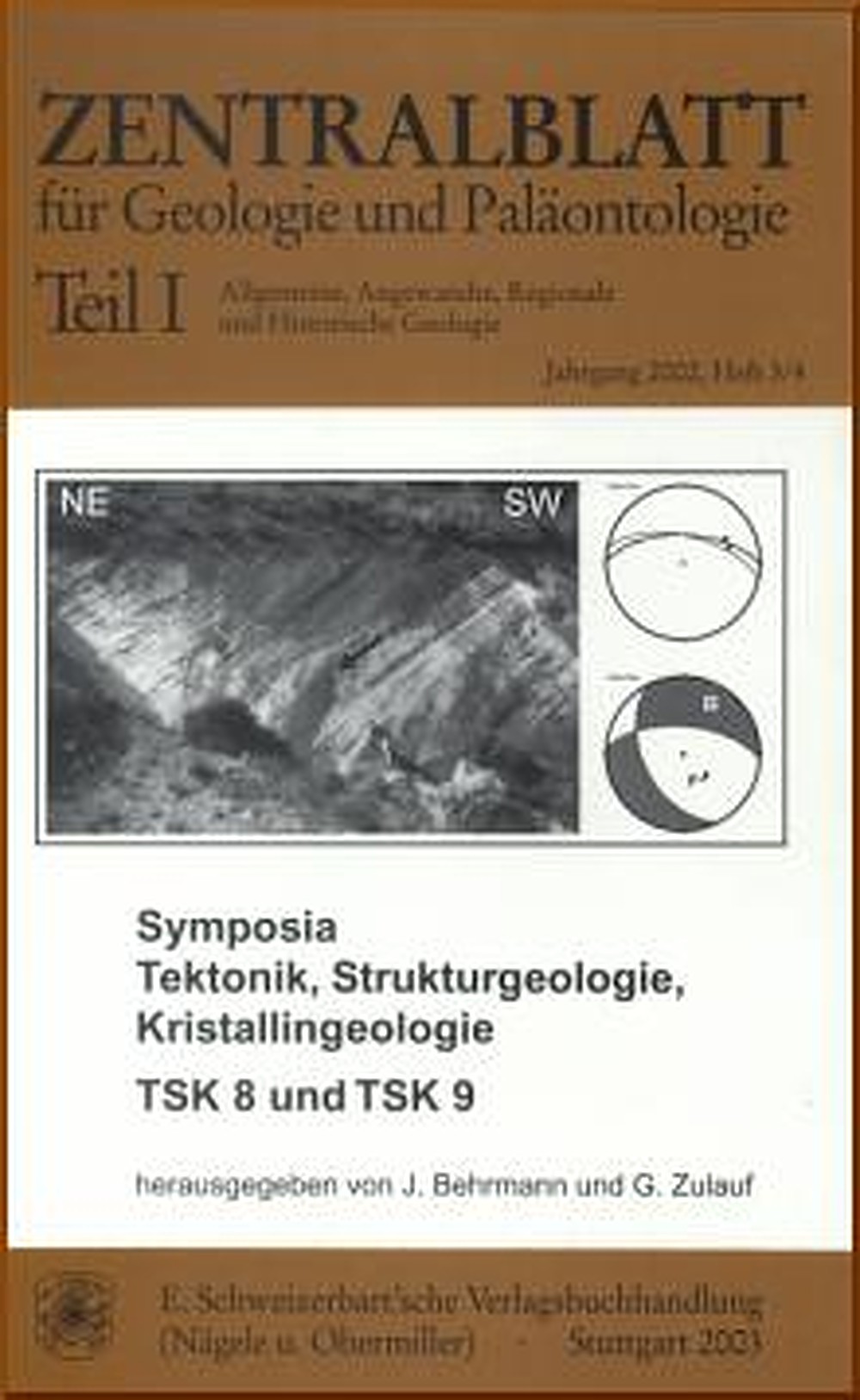 Cover image of:  - Symposia Tektonik, Strukturgeologie, Kristallingeologie TSK 8//TSK 9 [TSK 8 / hrsg. von J. Behrmann; TSK 9 / hrsg.
von G. Zulauf]