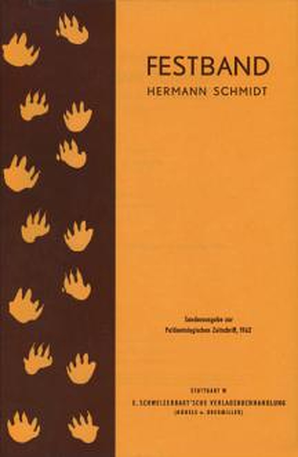 Umschlagbild des Buches: Hermann Schmidt - Festband Hermann Schmidt zur Vollendung des 70. Lebensjahres
am 3. November 1962 Sonderausgabe zur Paläontologischen Zeitschrift, 1962