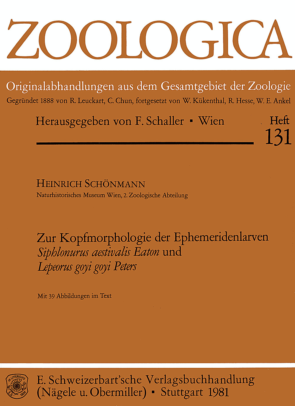 Image de couverture de: Heinrich Schönmann - Zur Kopfmorphologie der Ephemeridenlarven 
(<i>Siphlonurus aestivalis Eaton</i> und 
<i>Lepeorus goyi goyi Peters</i>) 