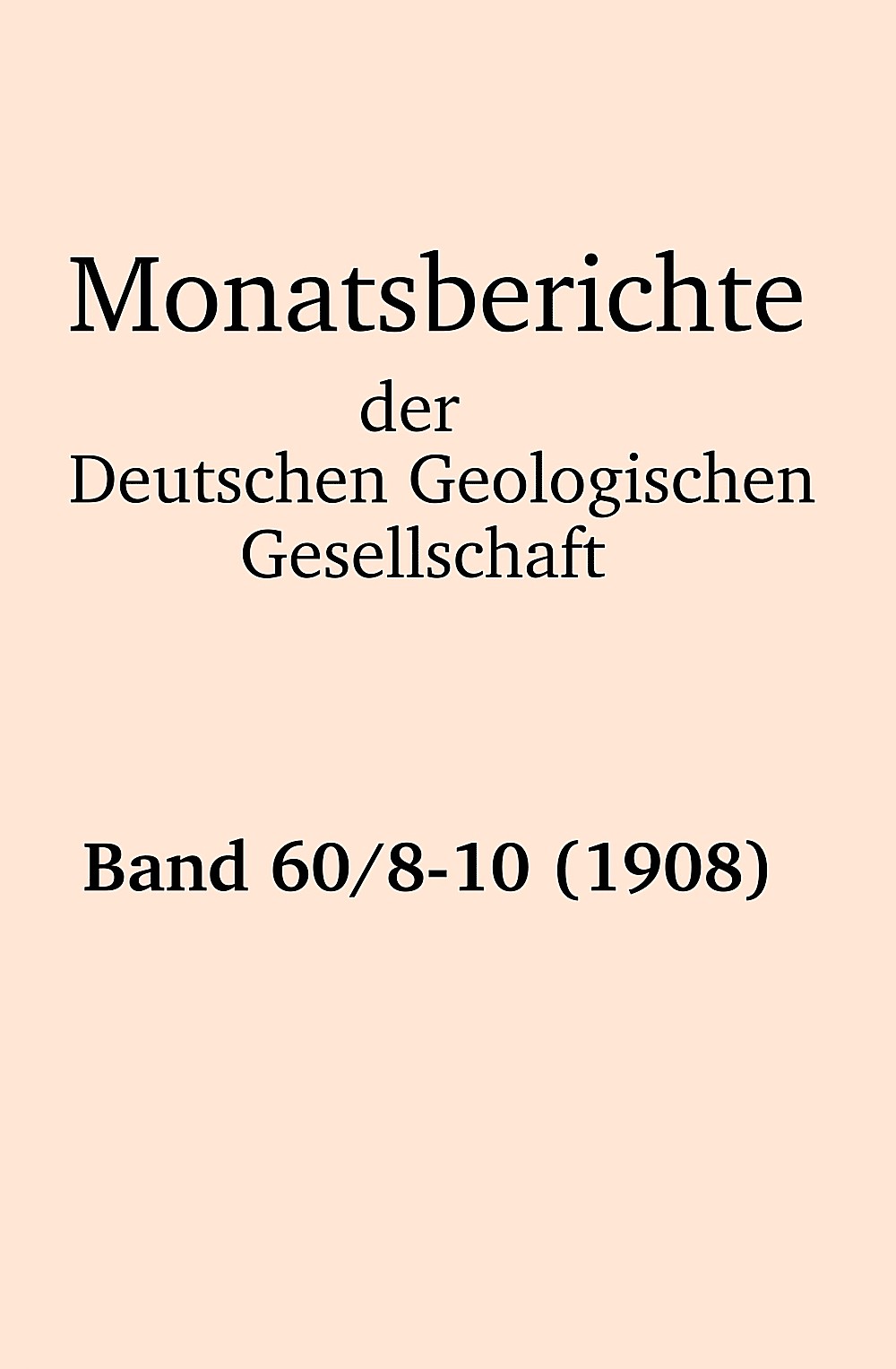 Cover image of: Monatsberichte der Deutschen Geologischen Gesellschaft Band 60 Heft 8-10