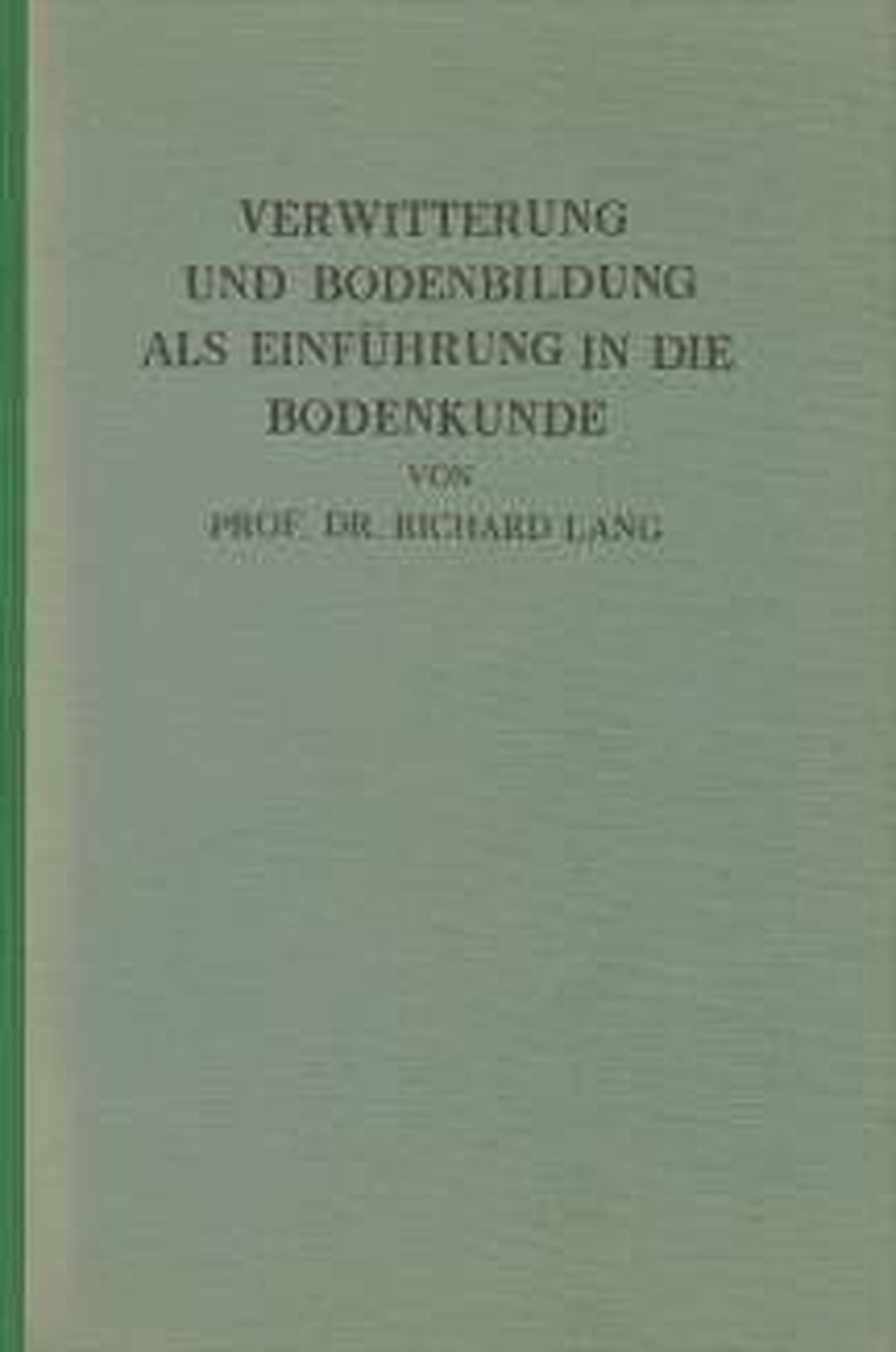 Cover image of: Richard Lang - Verwitterung und Bodenbildung als Einführung in die 
Bodenkunde 