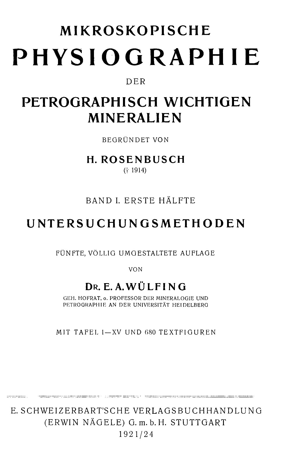 Cover image of: Harry Ferdinand Rosenbusch - Mikroskopische Physiographie der Mineralien und Gesteine.Bd 1,1.
Ein Hilfsbuch bei mikroskopischen Gesteinsstudien Band 1: Die petrographisch wichtigen Mineralien und die 
Methoden ihrer Untersuchung; 1. Hälfte: Untersuchungsmethoden. 
 5. völlig umgestaltete Auflage von Ernst Anton Wülfing