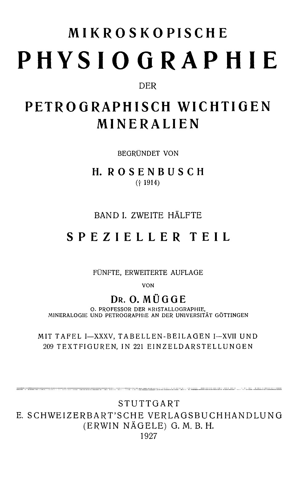 Cover image of: Harry Ferdinand Rosenbusch - Mikroskopische Physiographie der Mineralien und Gesteine. Bd. 1,2.
 Ein Hilfsbuch bei mikroskopischen Gesteinsstudien Band 1: Die Petrographisch wichtigen Mineralien und die 
Methoden ihrer Untersuchung; 2. Hälfte: Spezieller Teil.
 5. erweiterte Auflage von Otto Mügge