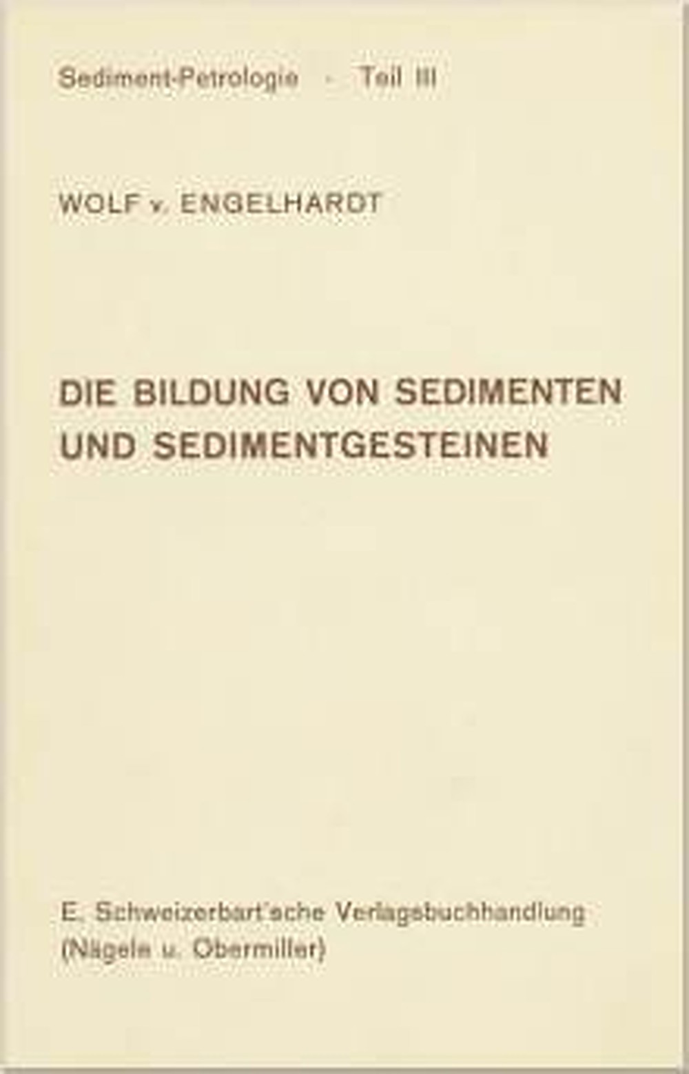 Cover image of: Wolf von Engelhardt - Die Bildung von Sedimenten und Sedimentgesteinen 