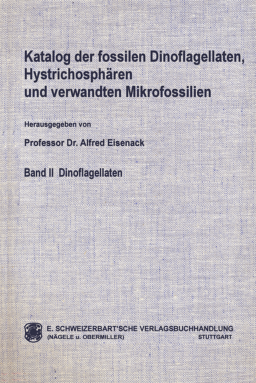 Umschlagbild des Buches: Alfred Eisenack; Göran Kjellström - Katalog der fossilen Dinoflagellaten, Hystrichosphären und
verwandte Mikrofossilien <i>Dinoflagellaten</i> 1. Ergänzungslieferung