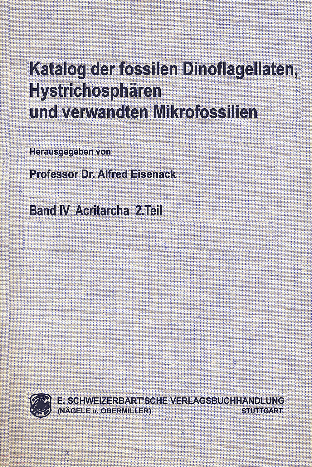 Cover image of: Alfred Eisenack; Fritz H. Cramer - Katalog der fossilen Dinoflagellaten, Hystrichosphären und 
verwandten Mikrofossilien <i>Acritarcha</i> Part 2