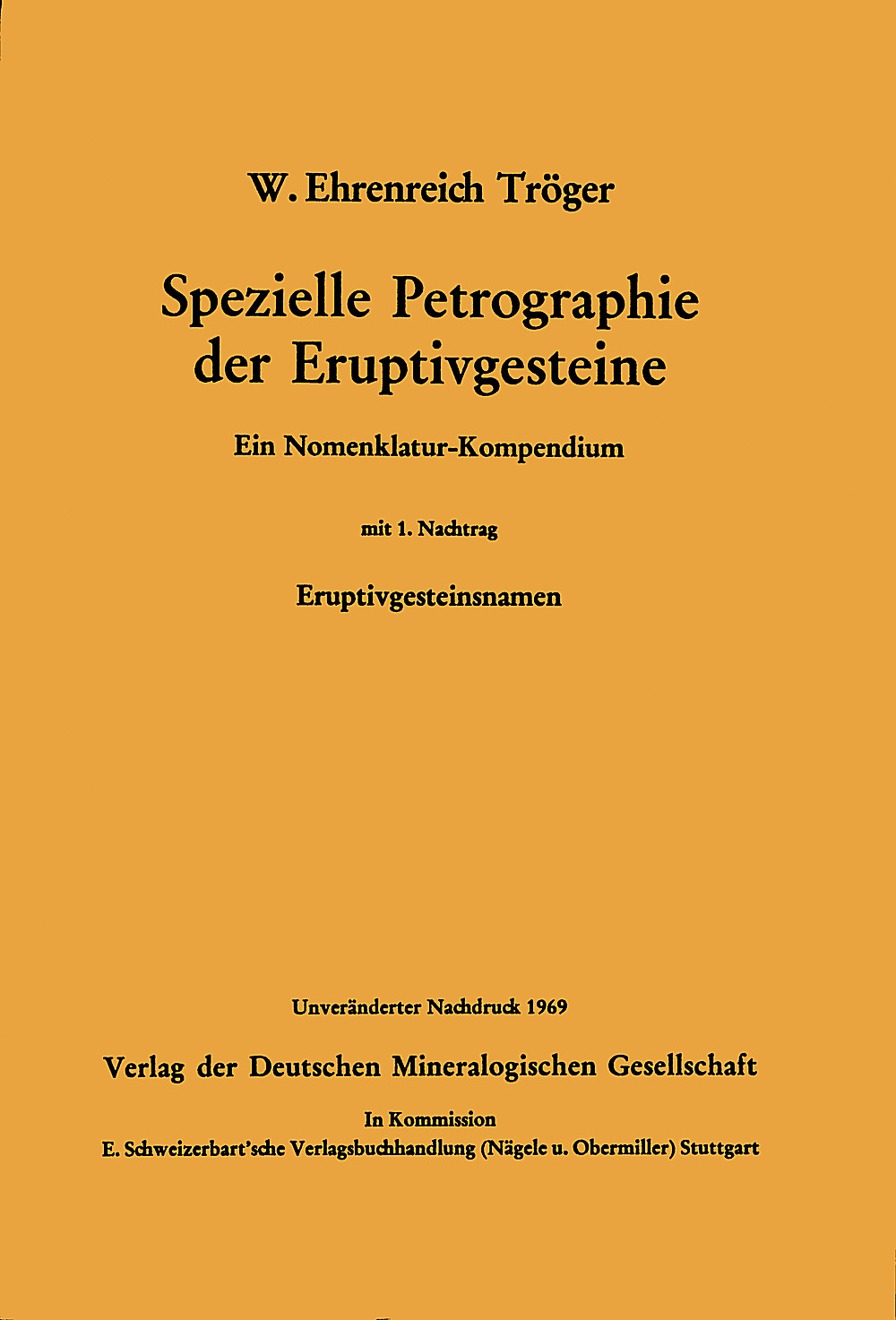 Cover image of: W. E. Tröger - Spezielle Petrographie der Eruptivgesteine Ein Nomenklatur-Kompendium
