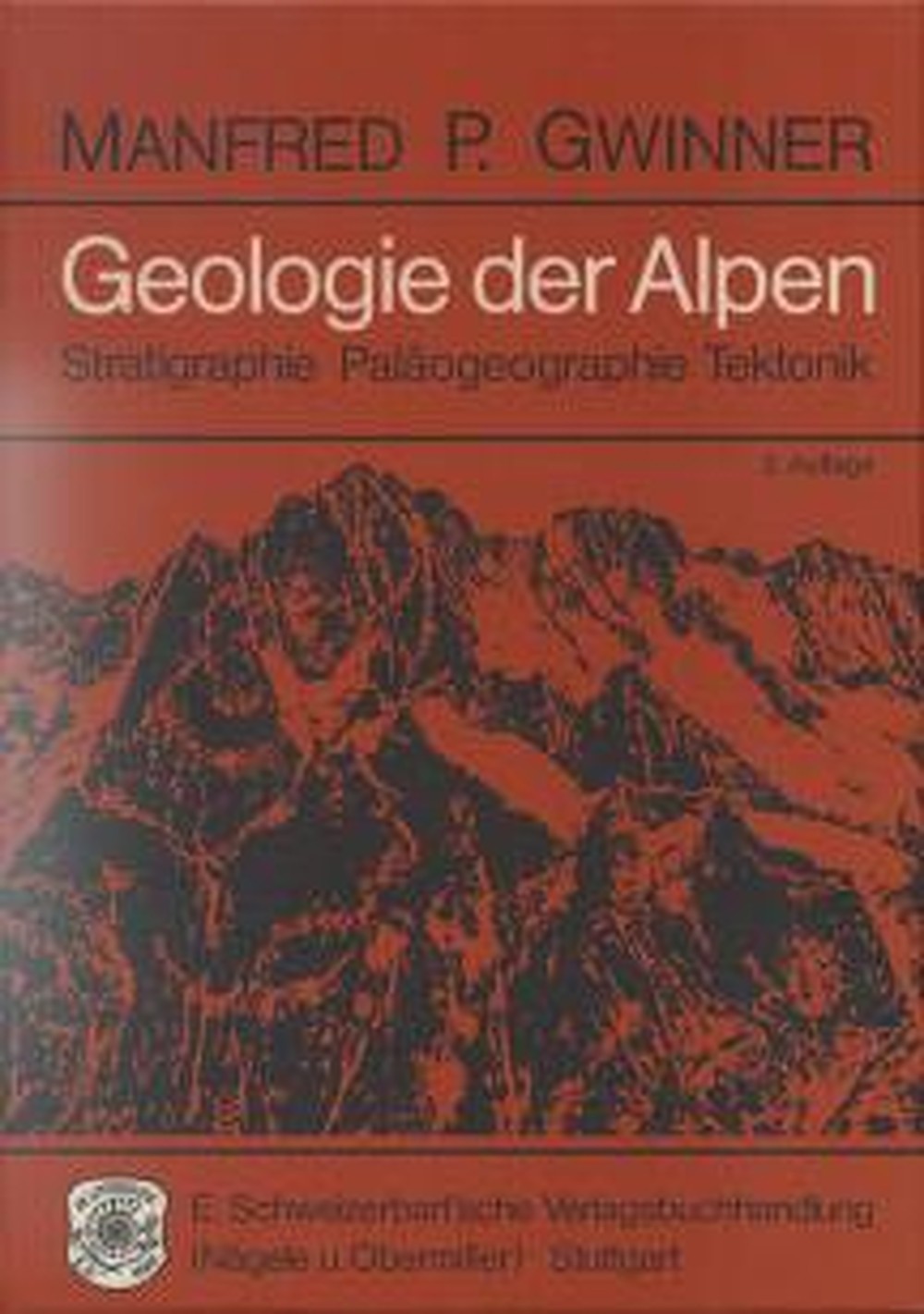Cover image of: Manfred P. Gwinner - Geologie der Alpen Stratigraphie, Paläogeographie, Tektonik