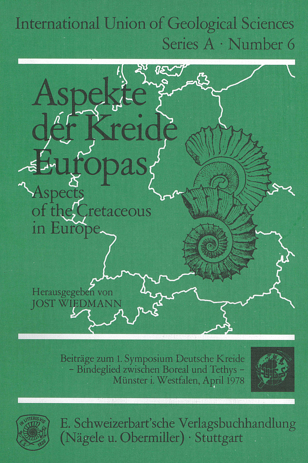 Cover image of:  - Aspekte der Kreide Europas = Aspects of the Cretaceous in 
Europe. Beiträge zum 1. Symposium Deutsche Kreide Bindeglied zwischen Boreal u. Tethys, Münster i.W., 
April 1978