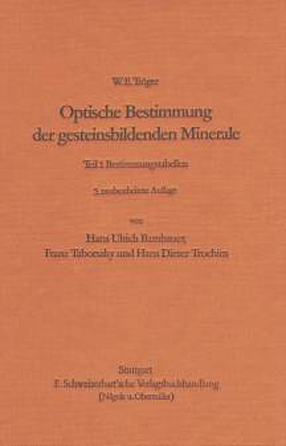 Umschlagbild des Buches: W. E. Tröger - Optische Bestimmung der gesteinsbildenden Minerale 
Teil I.: Bestimmungstabellen  5. neu bearb. Aufl.
