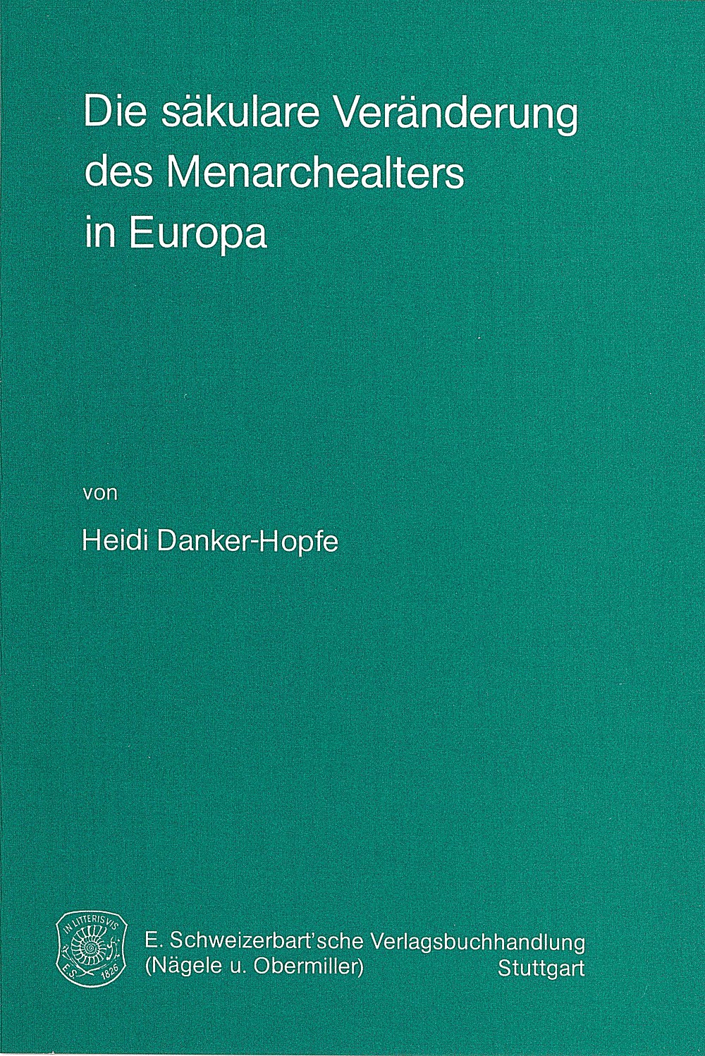 Image de couverture de: Heidi Danker-Hopfe - Die säkulare Veränderung des Menarchealters in Europa 