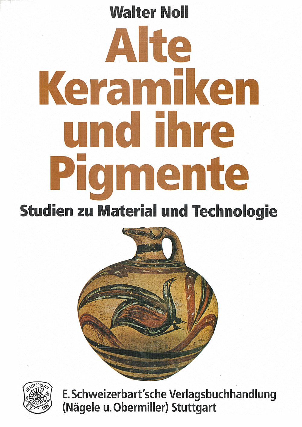 Cover image of: Walter Noll - Alte Keramiken und ihre Pigmente Studien zu Material und Technologie