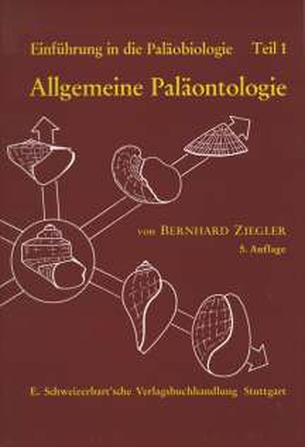 Cover image of: Bernhard Ziegler - Allgemeine Paläontologie Einführung in die Paläobiologie, Teil 1