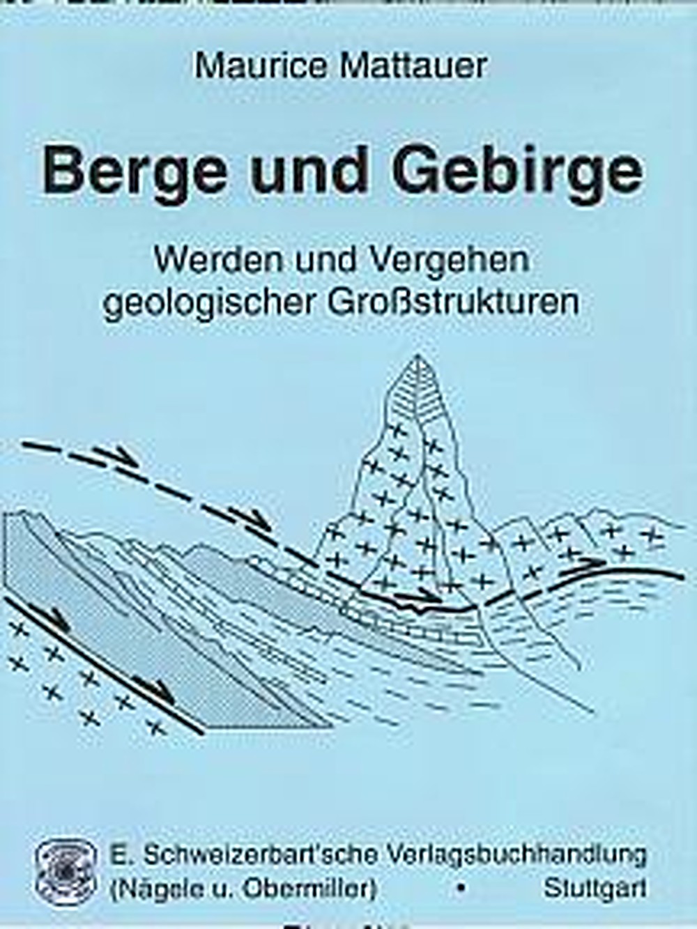 Umschlagbild des Buches: Maurice Mattauer - Berge und Gebirge Werden und Vergehen geologischer Großstrukturen
