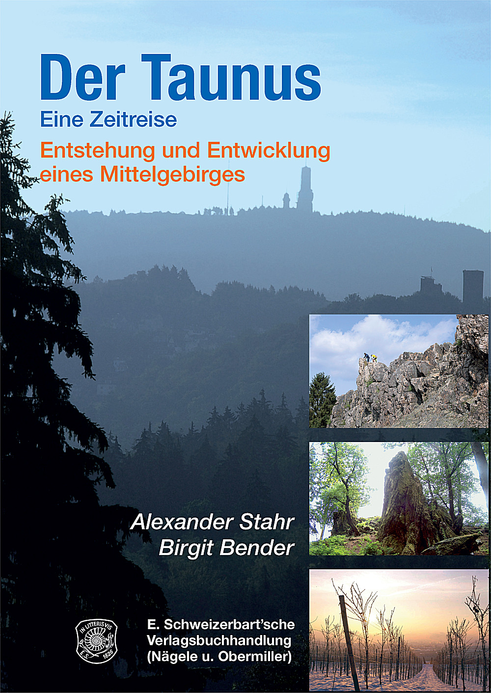 Cover image of: Alexander Stahr; Birgit Bender - Der Taunus - eine Zeitreise Entstehung und Entwicklung eines Mittelgebirges