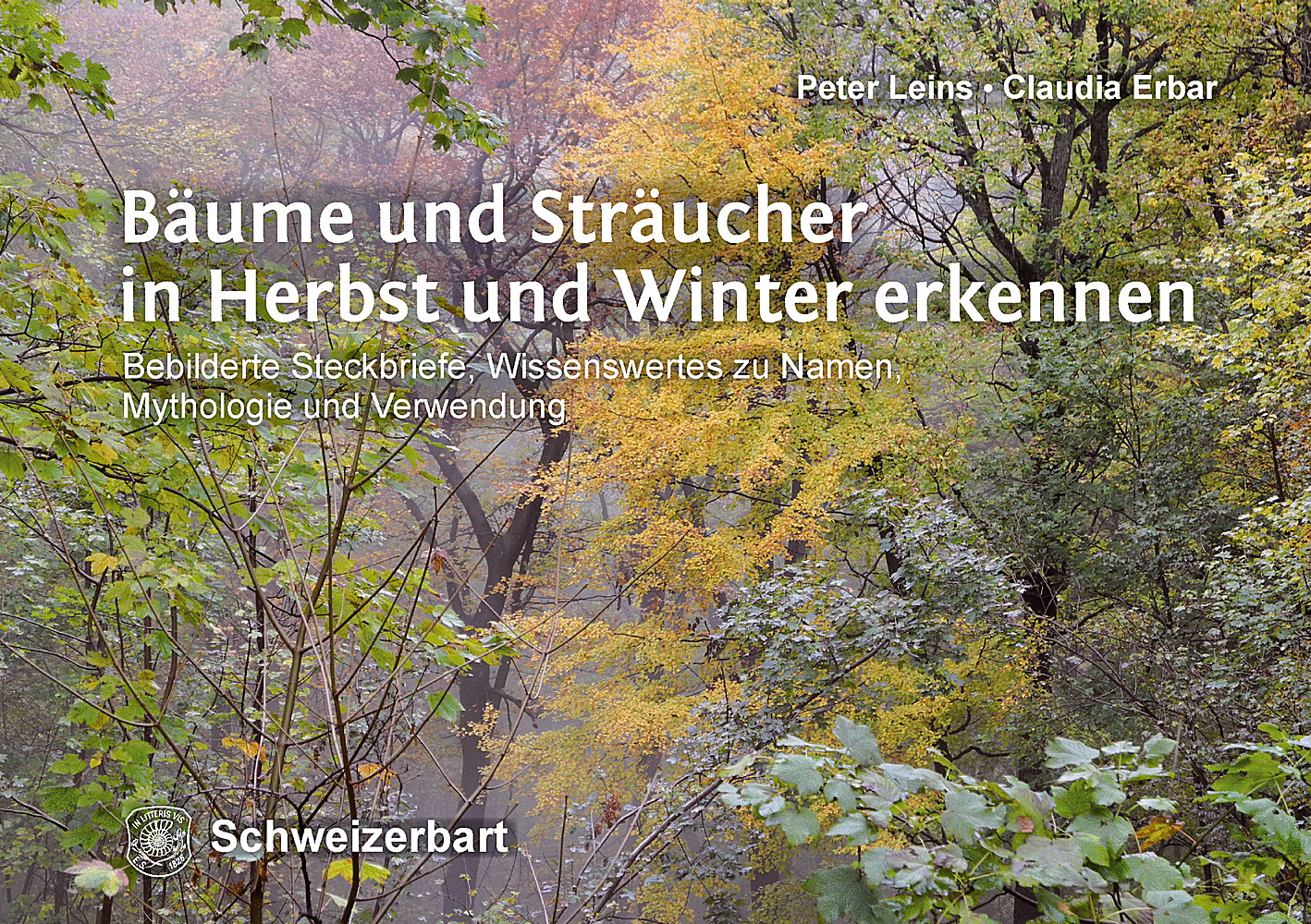 Cover image of: Peter Leins; Claudia Erbar - Bäume und Sträucher in Herbst und Winter erkennen Bebilderte Steckbriefe, Wissenswertes zu Namen, Mythologie und Verwendung