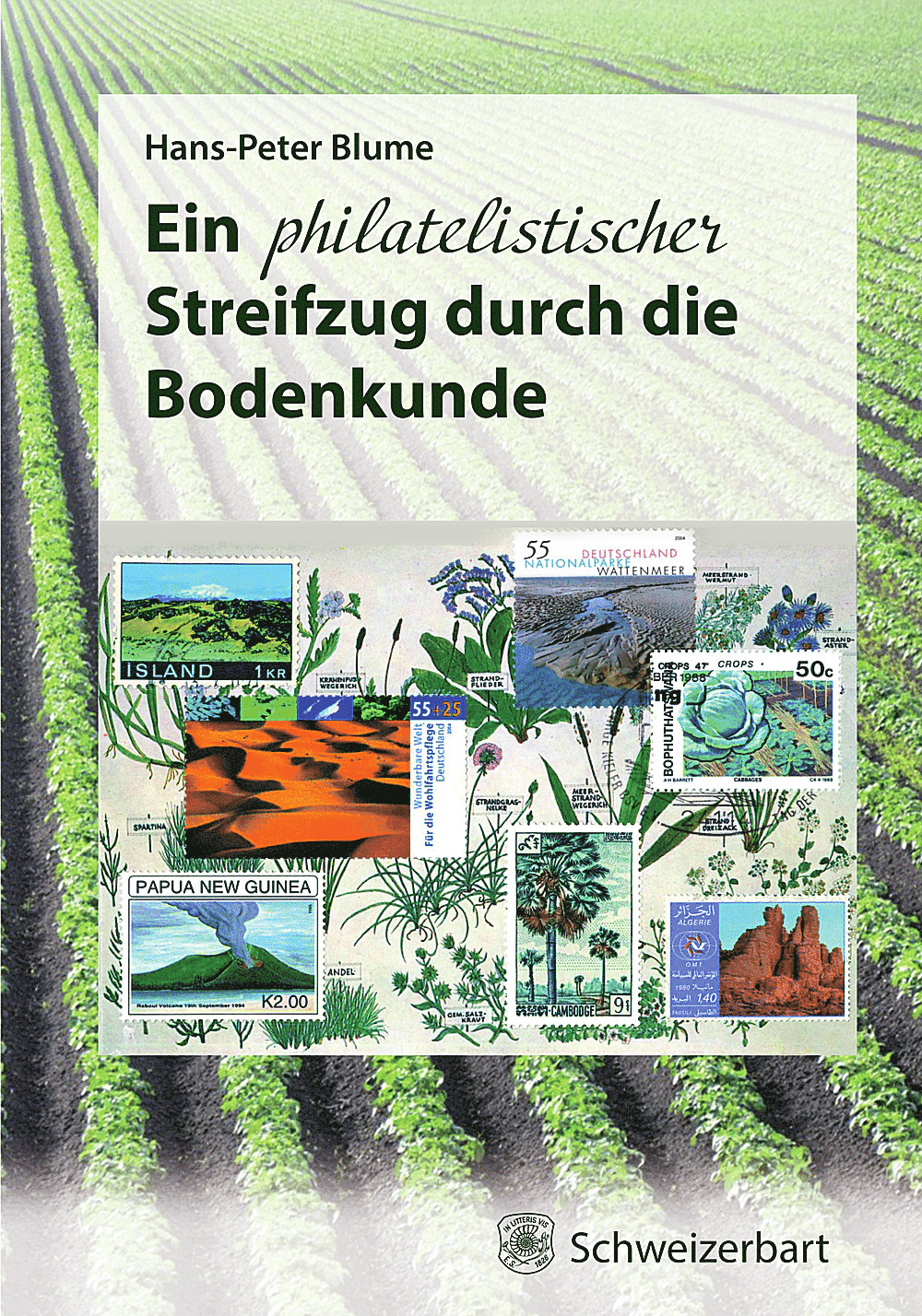 Umschlagbild des Buches: Hans-Peter Blume - Ein philatelistischer Streifzug durch die Bodenkunde Brot für die Welt durch Bodenkultur