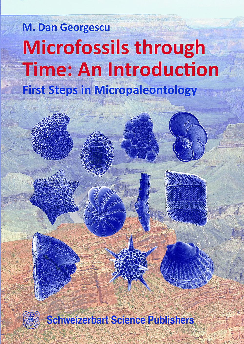 Cover image of: M. Dan Georgescu - Microfossils through Time: An Introduction First Steps in Micropaleontology