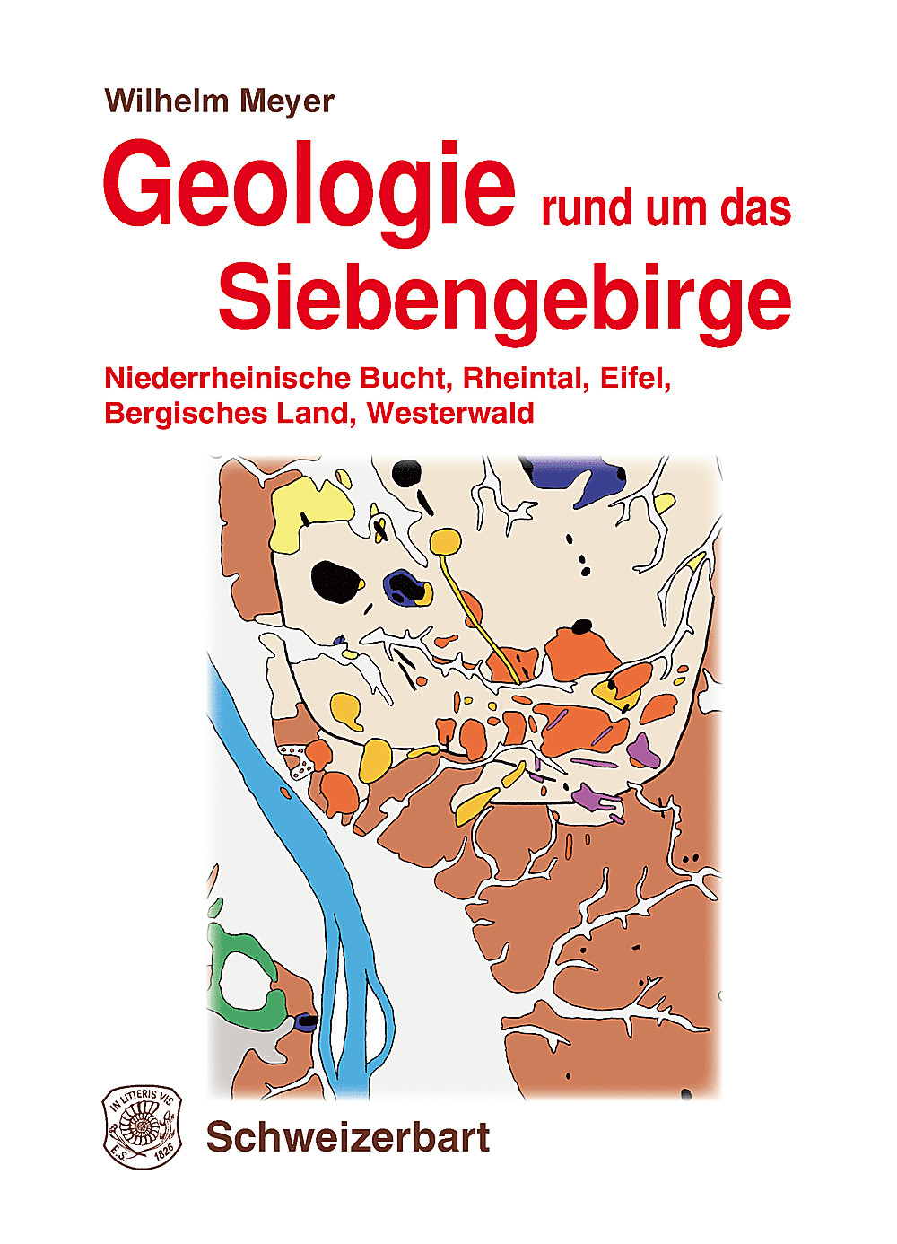 Cover image of: Wilhelm Meyer - Geologie rund um das Siebengebirge Niederrheinische Bucht, Rheintal, Eifel, Bergisches Land, Westerwald