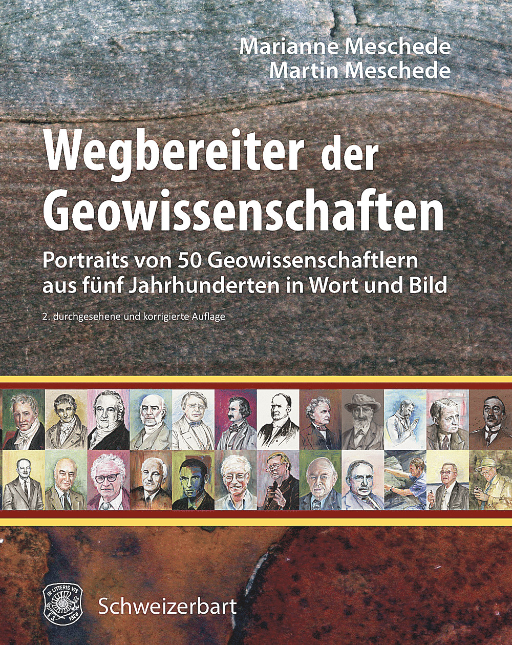 Image de couverture de: Marianne Meschede; Martin Meschede - Wegbereiter der Geowissenschaften 50 Portraits von Geowissenschaftlern aus fünf Jahrhunderten in Wort und Bild