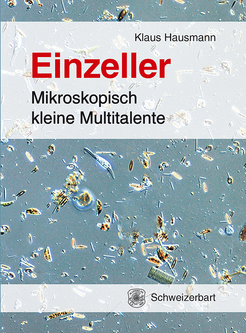 Cover image of: Klaus Hausmann - Einzeller Mikroskopisch kleine Multitalente