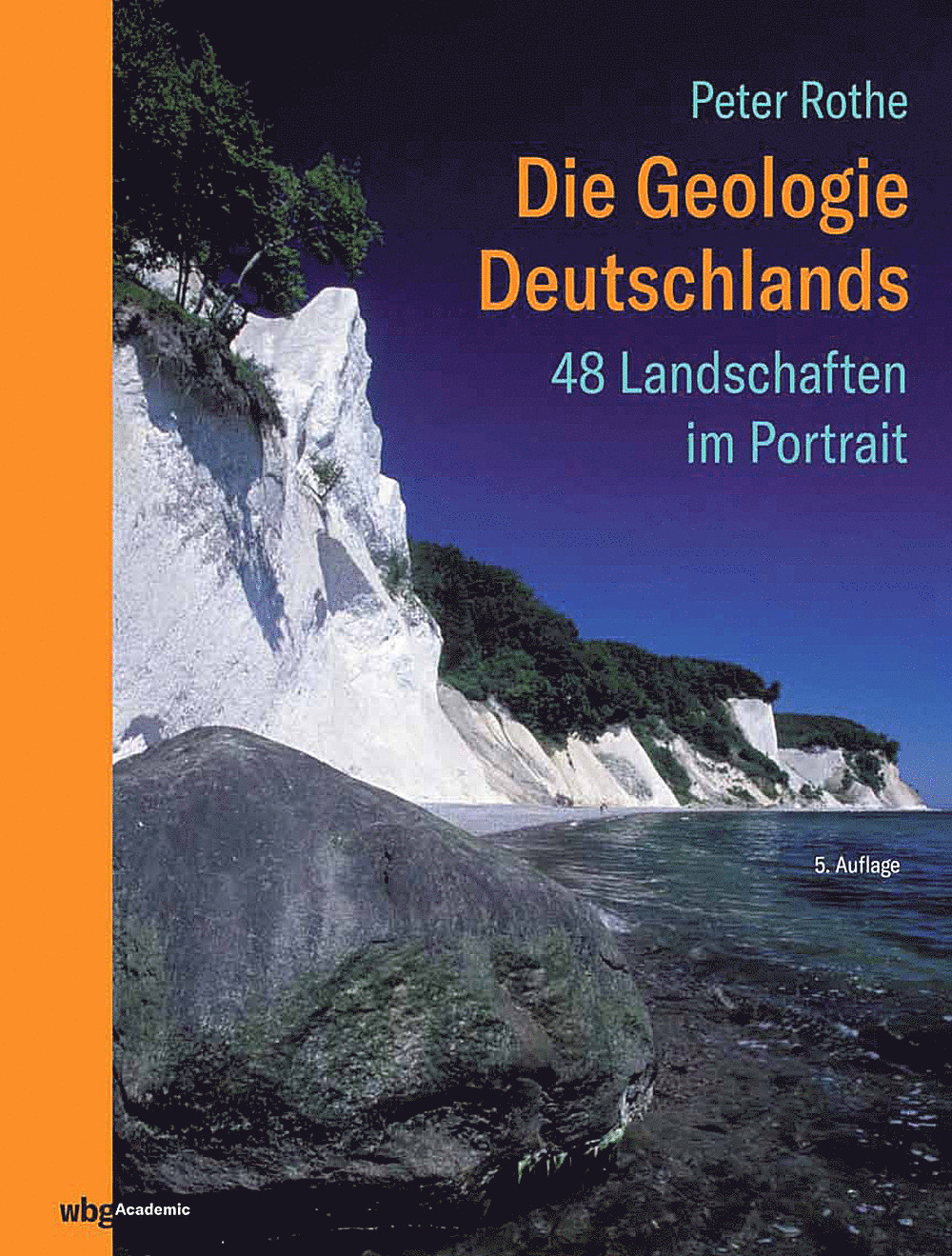 Image de couverture de: Peter Rothe - Die Geologie Deutschlands 48 Landschaften im Portrait