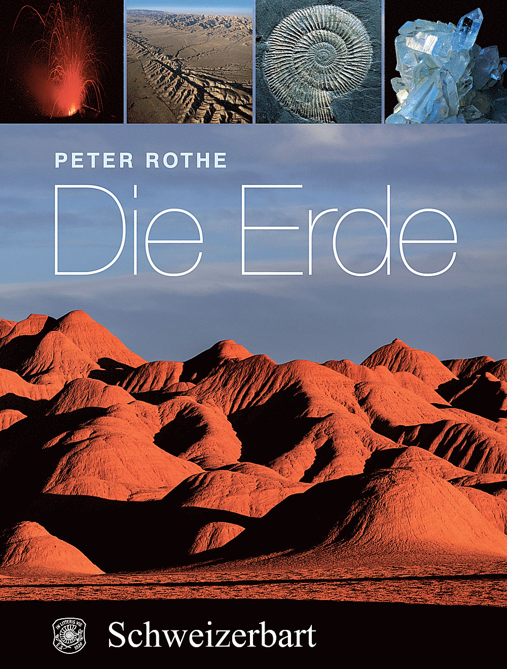 Cover image of: Peter Rothe - Die Erde Alles über Erdgeschichte, Plattentektonik,
Vulkane, Erdbeben, Gesteine und Fossilien