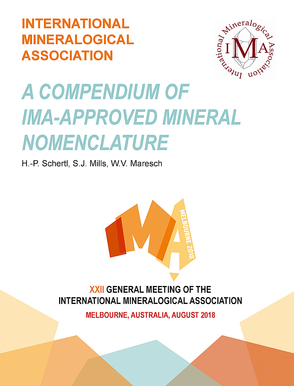 Cover image of:  - A Compendium of IMA-Approved Mineral Nomenclature XXII General Meeting of the International Mineralogical Association <br>
Melbourne, Australia, August 2018