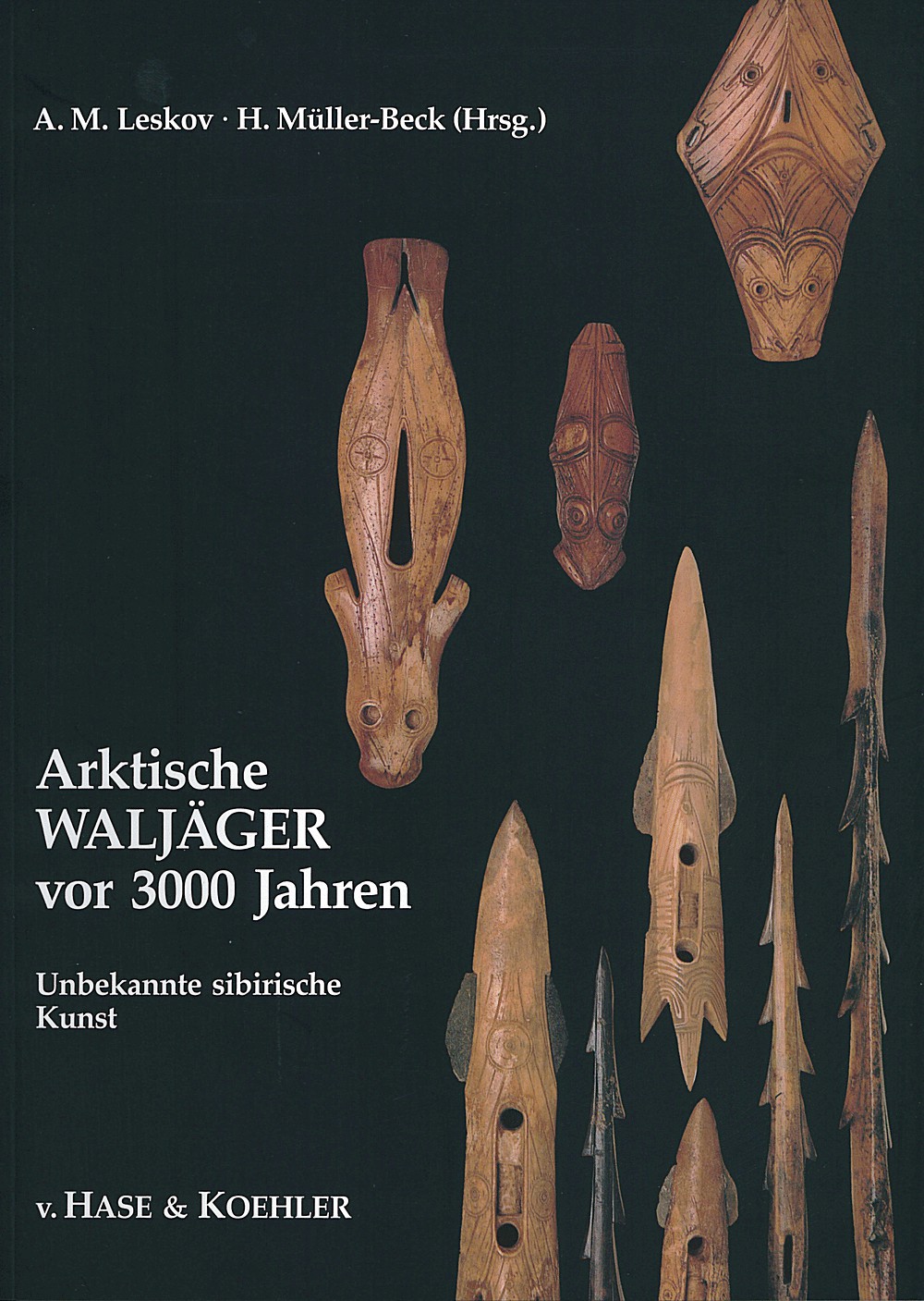 Umschlagbild des Buches:  - Arktische Waljäger vor 3000 Jahren Unbekannte sibirische Kunst