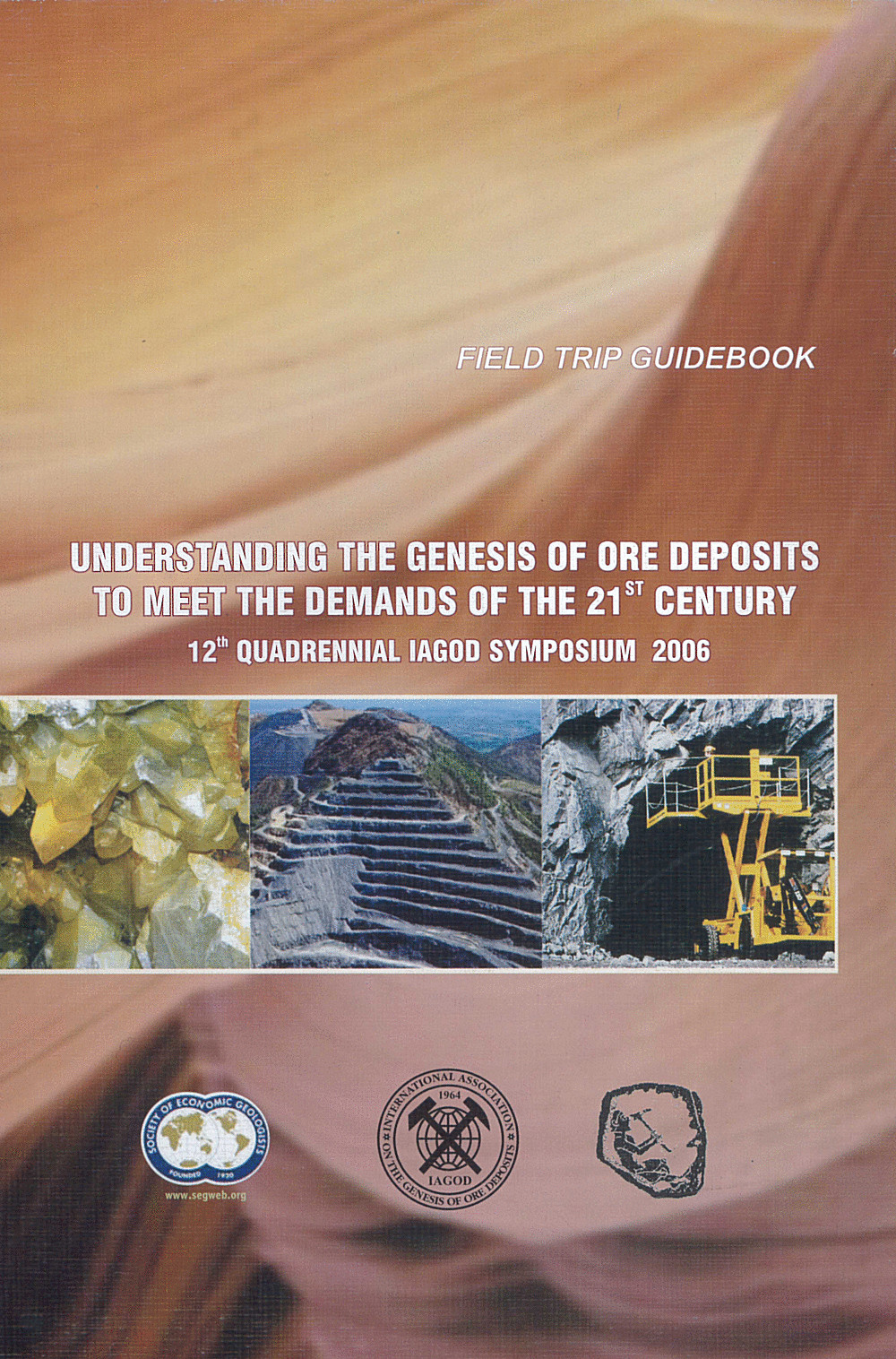 Cover image of:  - Understanding the Genesis of Ore Deposits: to meet the demands of the 21st Century 12th Quadrennial IAGOD Symposium<br>
Field Trip Guidebook