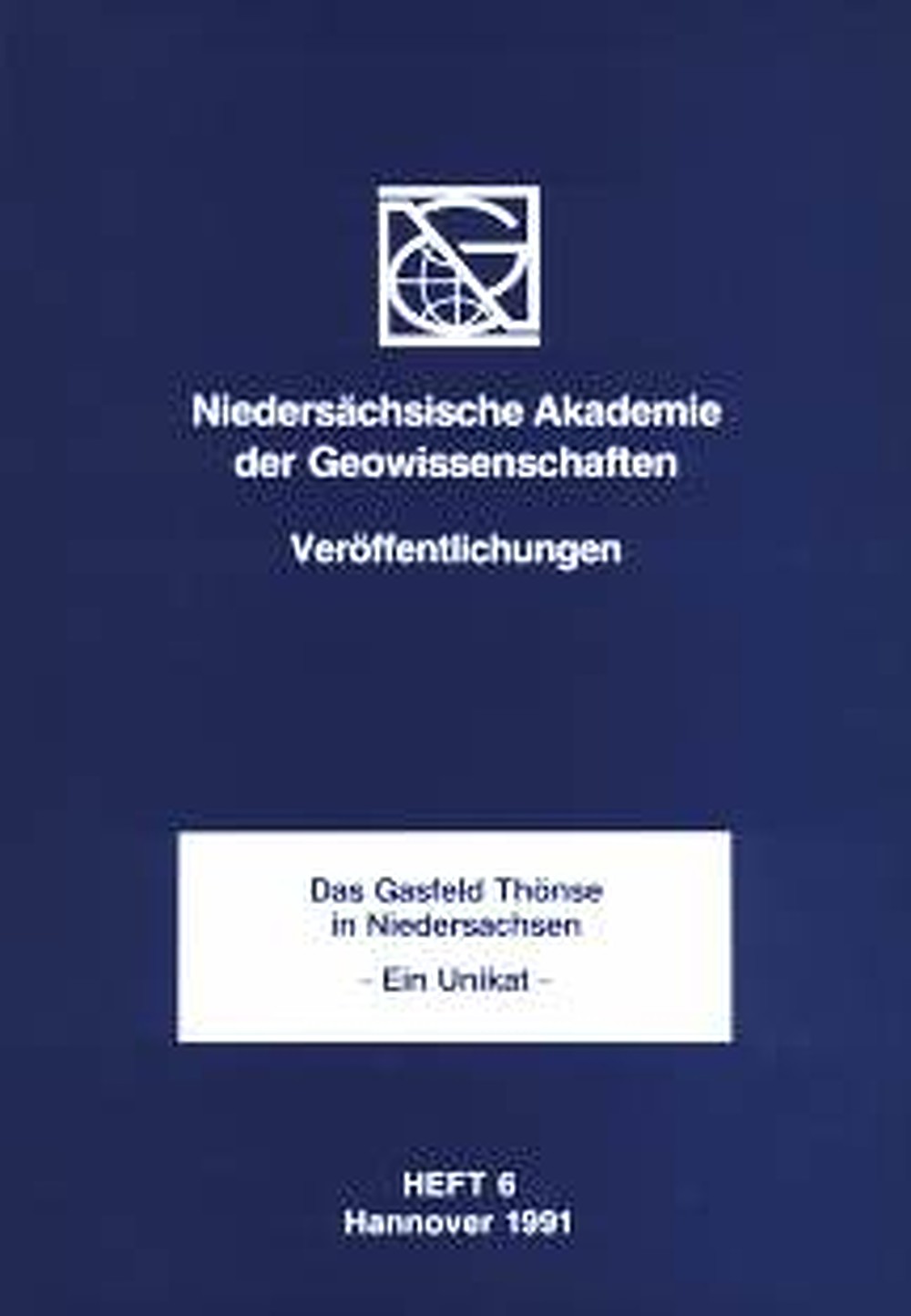 Cover image of:  - Das Gasfeld Thönse in Niedersachsen, ein Unikat Thermische Geschichte, Speicher- und 
Kohlenwasserstoff-Entwicklung