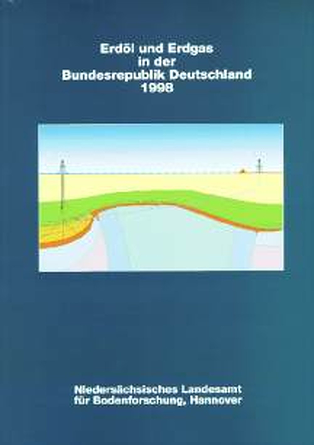Cover image of: Michael Pasternak; Michael Kosinowski; Joachim Lösch; Hans-Jürgen Meyer; ; Robert Sedlacek - Erdöl und Erdgas in der Bundesrepublik Deutschland 1998 