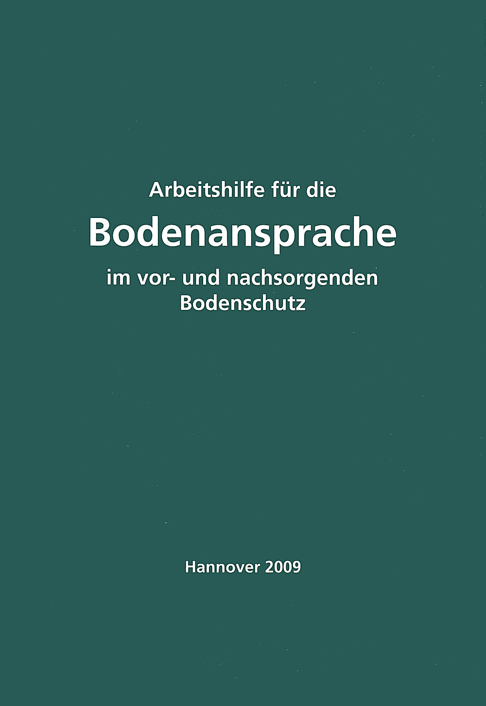 Cover image of:  - Arbeitshilfe für die Bodenansprache im vor- und nachsorgenden Bodenschutz - Auszug aus der Bodenkundlichen Kartieranleitung KA 5 