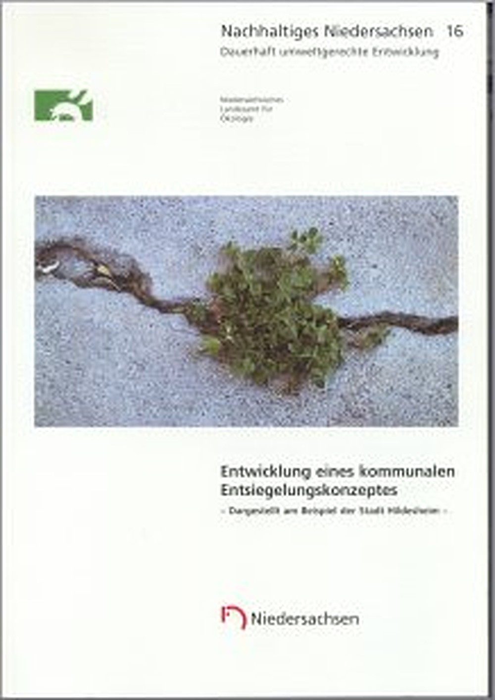 Image de couverture de:  - Entwicklung eines kommunalen Entsiegelungskonzeptes Dargestellt am Beispiel der Stadt Hildesheim