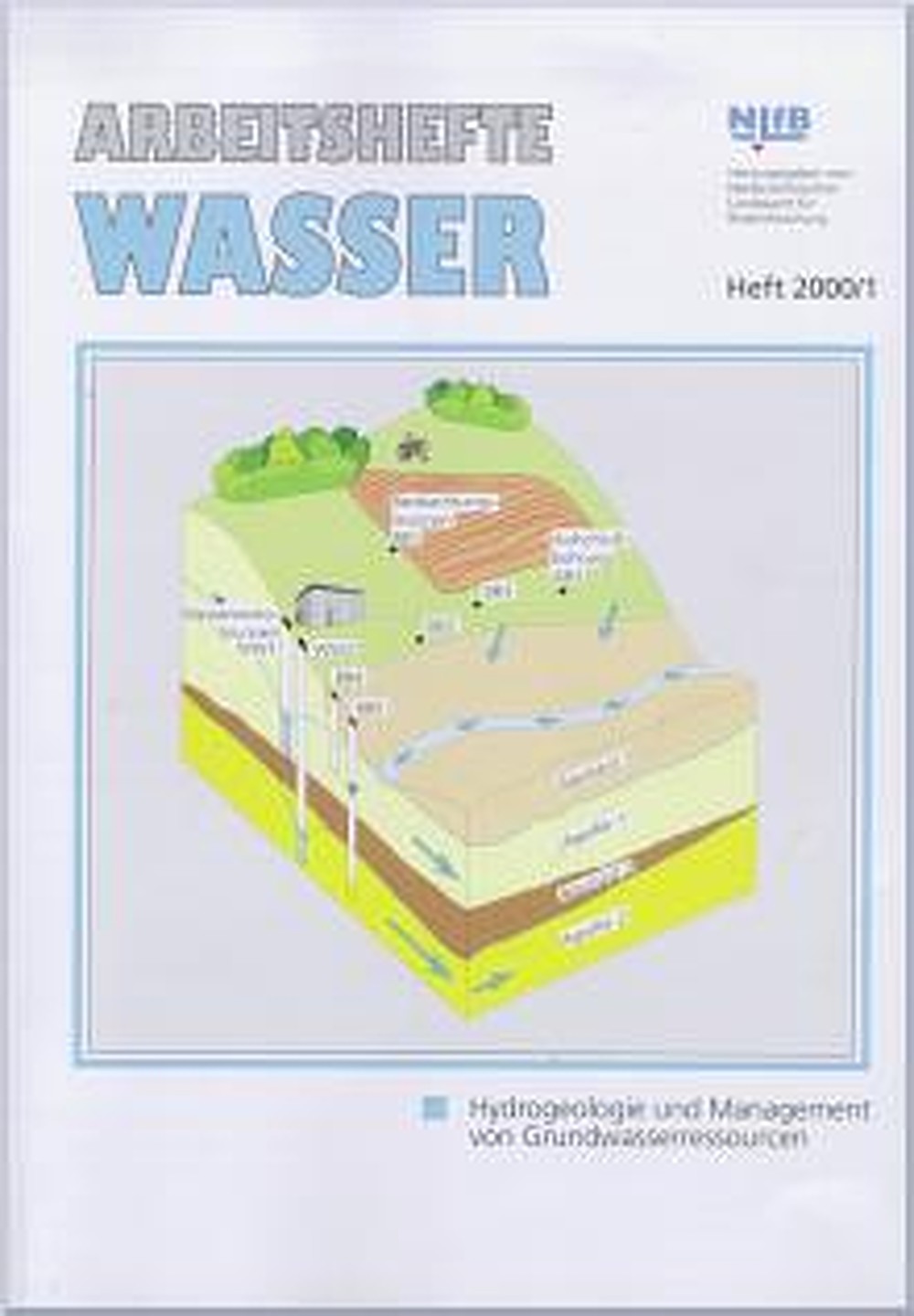Umschlagbild des Buches:  - Hydrogeologie und Management von Grundwasserressourcen Tagung Hydrogeologie und Management von Grundwasserressourcen 
am 24. und 25. November 1999 im 
Niedersächsischen Landesamt für Bodenforschung, Hannover