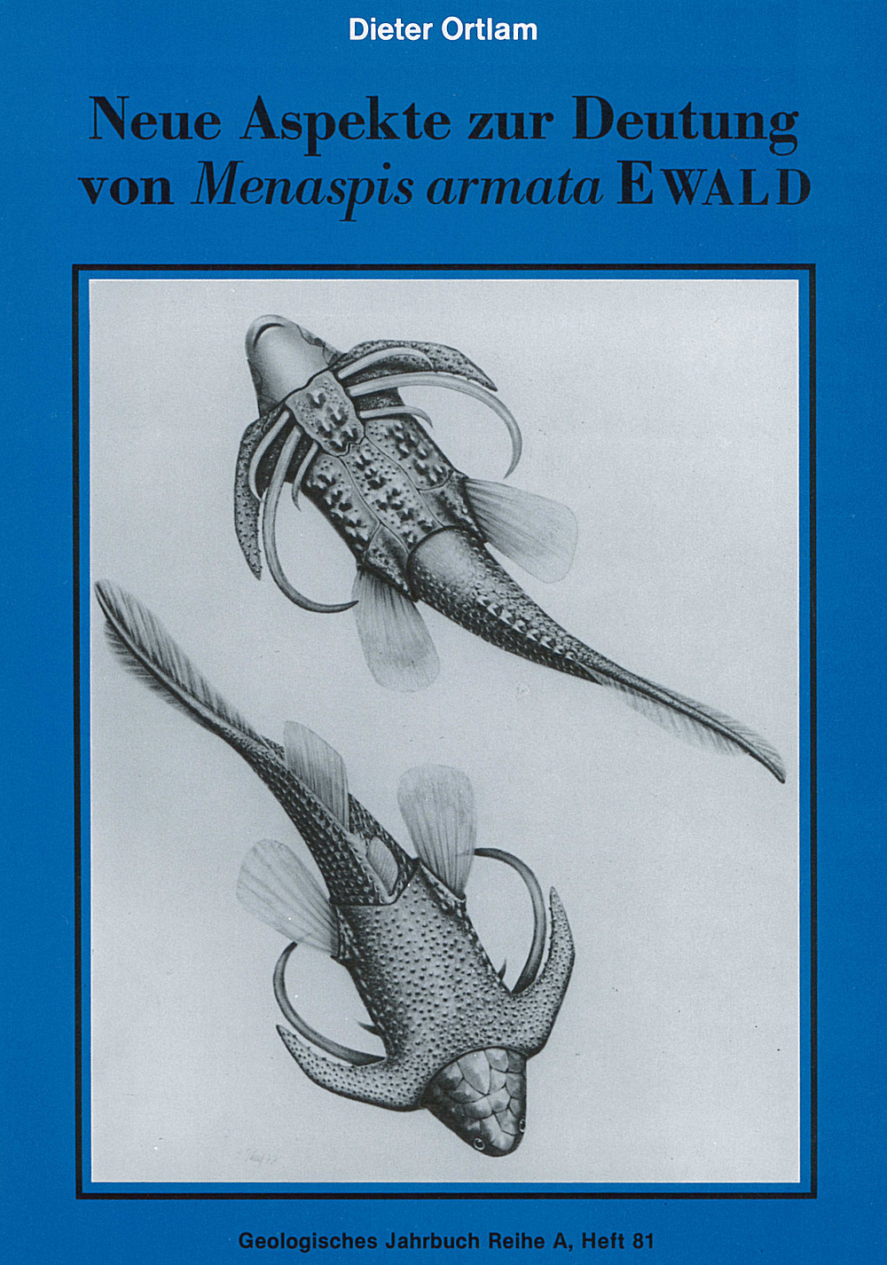 Cover image of: D. Ortlam - Neue Aspekte zur Deutung von Menaspis armata Ewald 
(Kupferschiefer, Zechstein 1, Deutschland)
mit Hilfe der stereoskopischen Röntgentechnik 