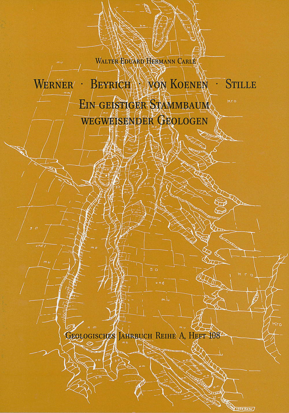 Cover image of: Walter Carlé - Werner - Beyrich - von Koenen - Stille Ein geistiger Stammbaum wegweisender Geologen