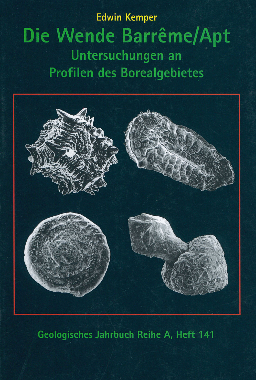 Umschlagbild des Buches: Edwin Kemper - Die Wende Barrême/Apt Untersuchungen an Profilen des Borealgebietes