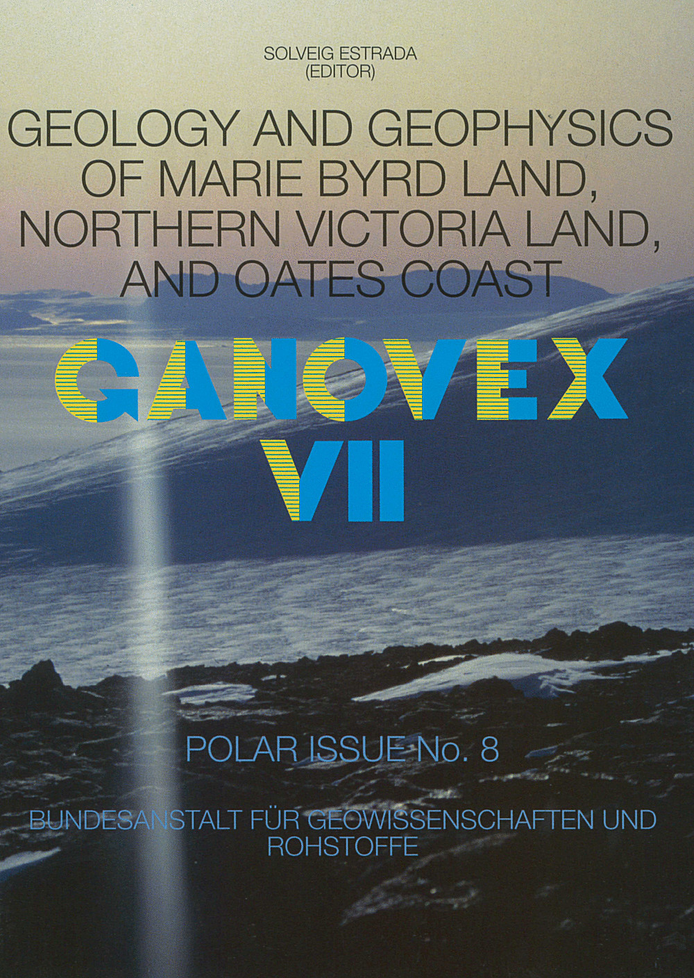 Image de couverture de:  - Geology and Geophysics of Marie Byrd Land, Northern 
Victoria Land, and Oates Coast. GANOVEX VII

 Polar Issue No. 8