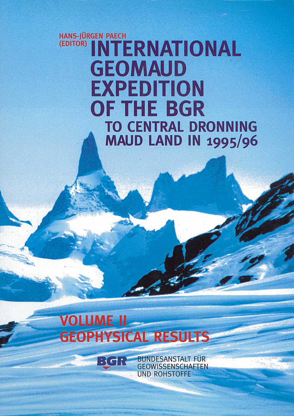 Cover image of:  - International GeoMaud Expedition of the BGR to Central 
Dronning Maud Land in 1995/96 - Geophysical and other Results Polar Issue No. 11 (=Internat. Geological Correlation Programme IGCP 368)