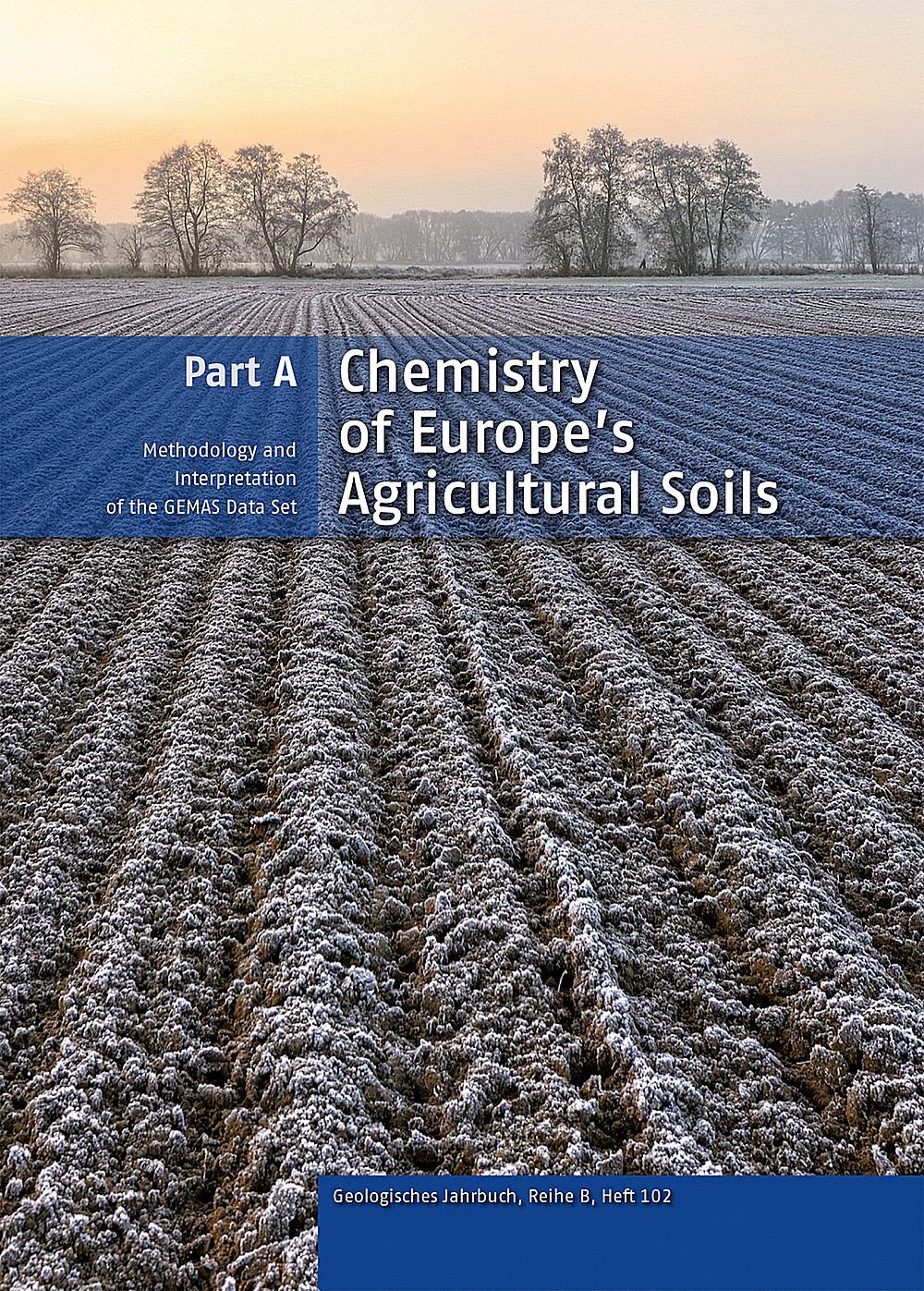 Image de couverture de:  - Chemistry of Europe's Agricultural Soils, Part A Methodology and Interpretation of the GEMAS Data Set