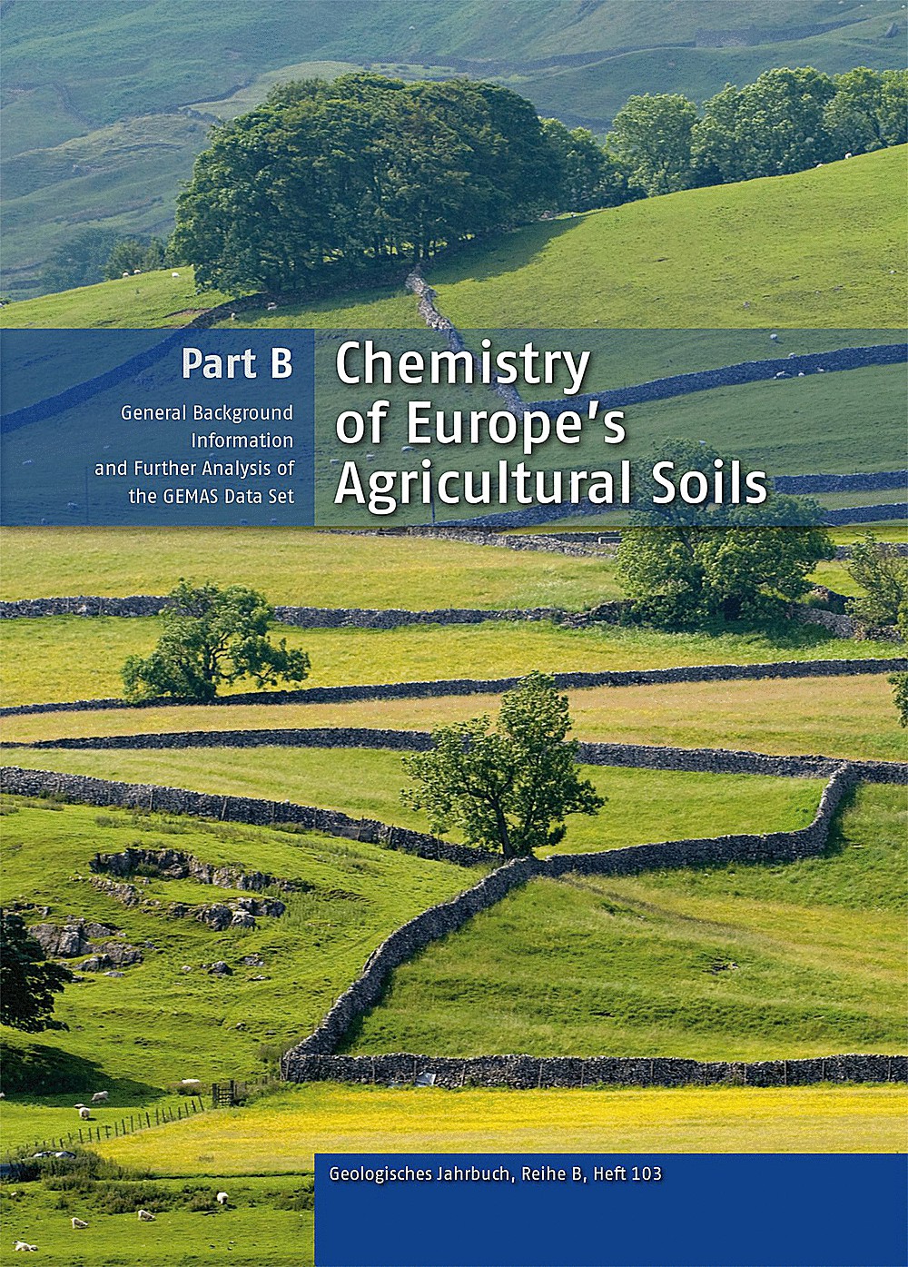 Cover image of:  - Chemistry of Europe's Agricultural Soils, Part B General Background Information and Further Analysis of the GEMAS Data Set