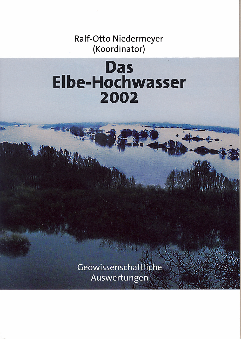 Cover image of:  - Das Elbe-Hochwasser 2002 Geowissenschaftliche Auswertungen
