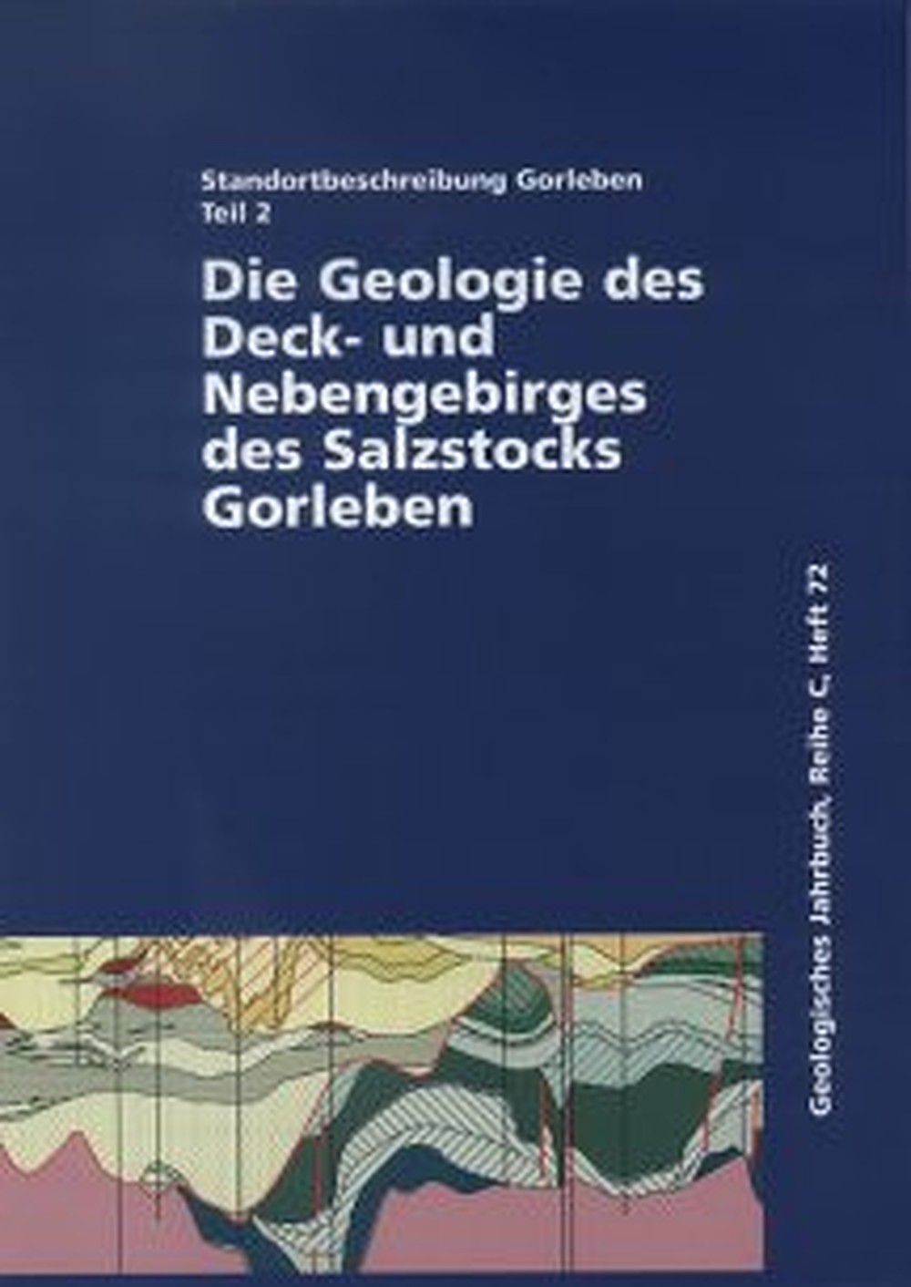 Umschlagbild des Buches:  - Standortbeschreibung Gorleben Teil 2 Die Geologie des Deck- und Nebengebirges des Salzstocks Gorleben