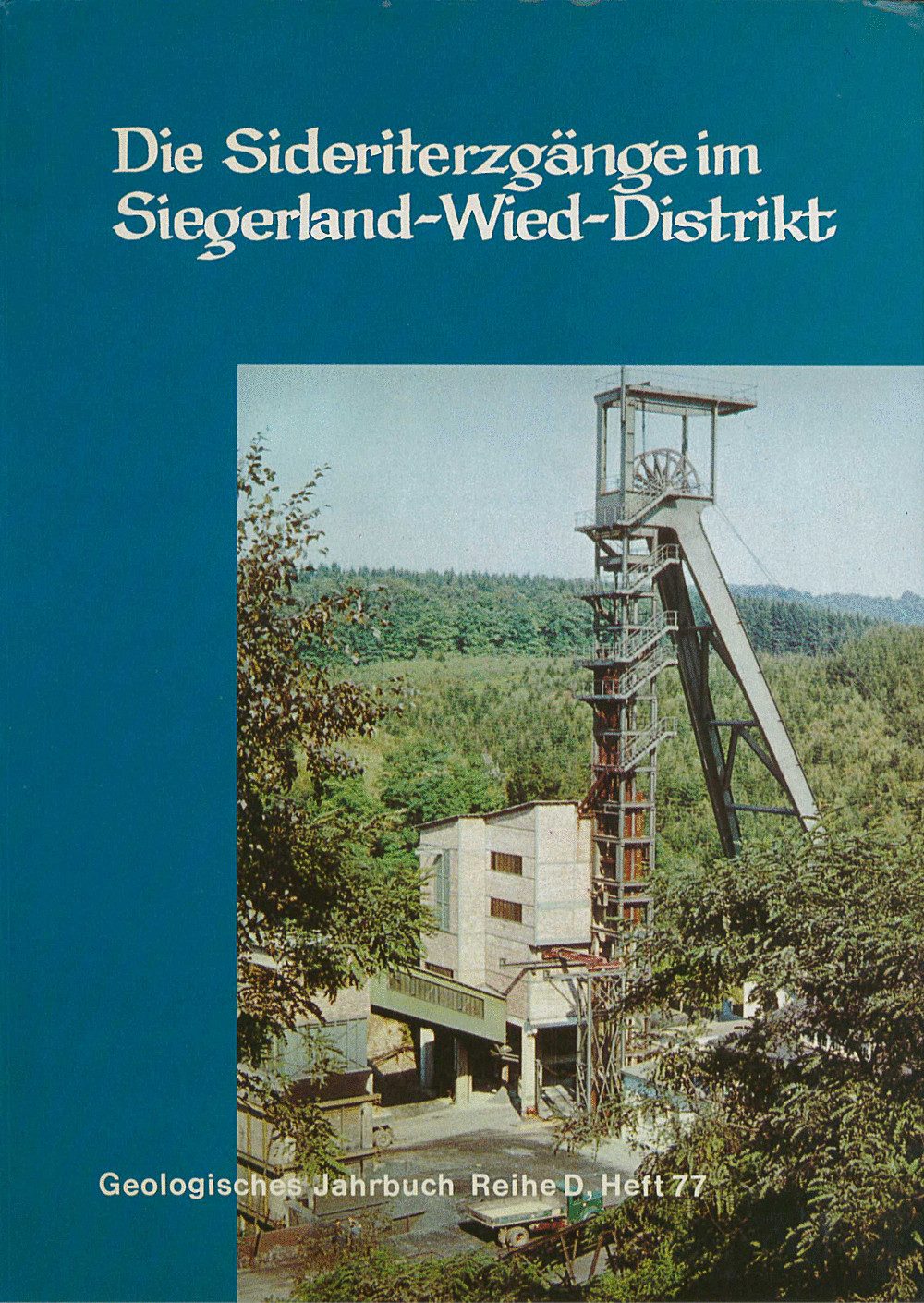 Cover image of:  - Sammelwerk Deutsche Eisenerzlagerstätten: 1. Eisenerze im
Grundgebirge (Varistikum) 1. Die Sideriterzgänge im Siegerland-Wied-Distrikt