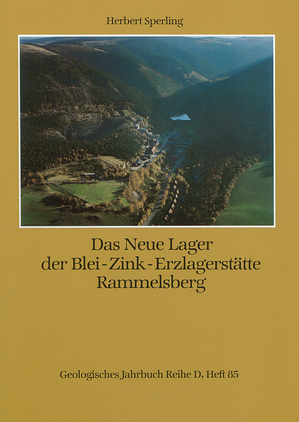 Cover image of: Herbert Sperling - Das Neue Lager der Blei-Zink-Erzlagerstätte Rammelsberg 